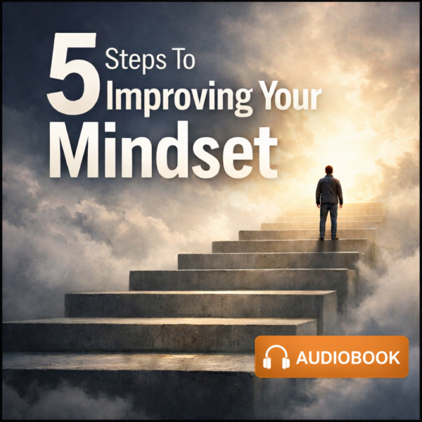 5 Steps To Improving Your Mindset Audiobook